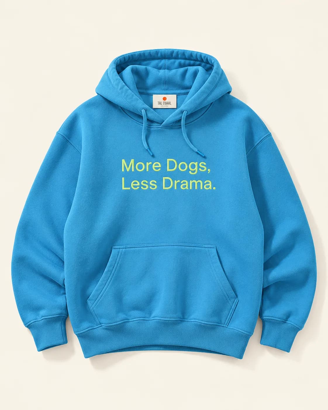 More Dogs, Less Drama — Kangaroo Sweatshirt — Tal Cuaal. · Portada